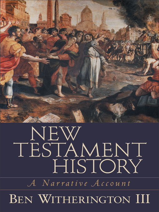 Title details for New Testament History by Ben Witherington III - Available